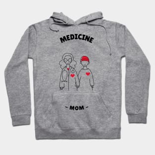 Medicine Mom - Medical Student In Medschool Funny Gift For Nurse & Doctor Medicine Hoodie